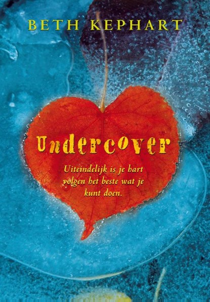 Undercover, Beth Kephart - Paperback - 9789026612404