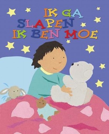 Ik ga slapen ik ben moe, Lois Rock - Gebonden - 9789026614743
