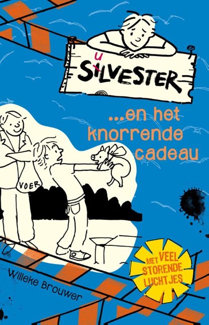 Silvester...en het knorrende cadeau, Willeke Brouwer - Gebonden - 9789026621925