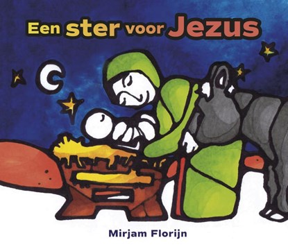 Een ster voor Jezus, Mirjam Florijn - Gebonden - 9789026622793
