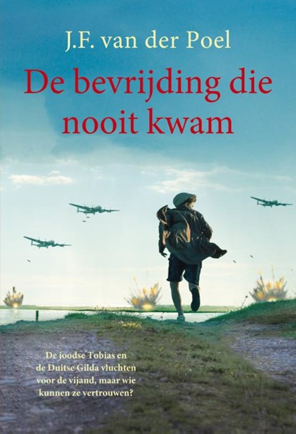 De bevrijding die nooit kwam, J.F. van der Poel - Paperback - 9789026624599