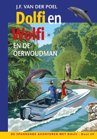 Dolfi en Wolfi en de oerwoudman, J.F. van der Poel - Gebonden - 9789026625060