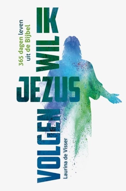 Ik wil Jezus volgen!, Laurina de Visser - Ebook - 9789026625664