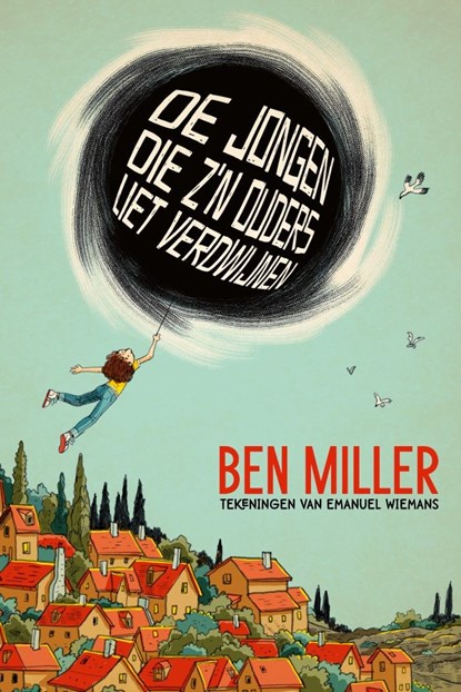 De jongen die z'n ouders liet verdwijnen, Ben Miller - Ebook - 9789026628023