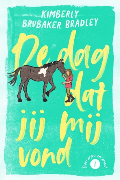 De dag dat jij mij vond, Kimberly Brubaker Bradley - Gebonden - 9789026628559