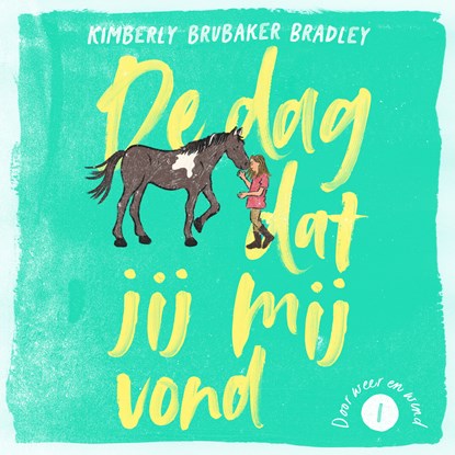 De dag dat jij mij vond, Kimberly Brubaker Bradley - Luisterboek MP3 - 9789026628573