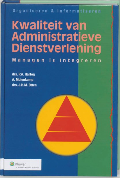 Kwaliteit van administratieve dienstverlening, P.A. Hartog ; A. Molenkamp ; J.H.M. Otten - Gebonden - 9789026716799