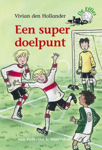 Een super doelpunt, Vivian den Hollander - Gebonden - 9789026998829