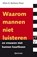 Waarom mannen niet luisteren en vrouwen niet kunnen kaartlezen, Allan Pease ; Barbara Pease - Paperback - 9789027467676