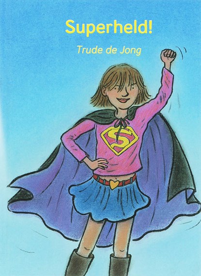 Superheld!, Trude de Jong - Gebonden - 9789027673282