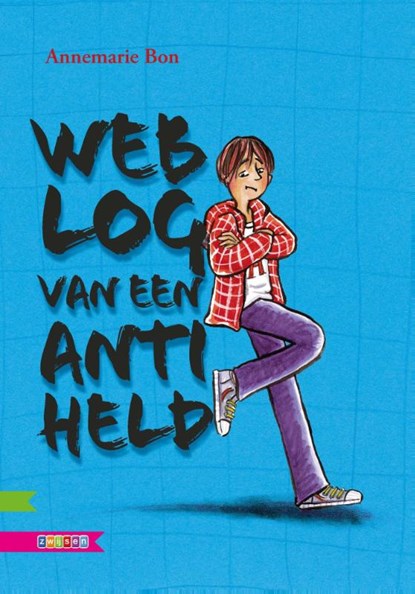 Weblog van een antiheld, Annemarie Bon - Gebonden - 9789027674753