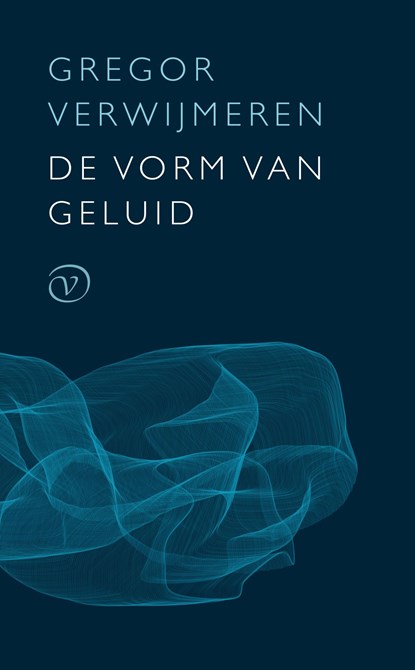 De vorm van geluid, Gregor Verwijmeren - Ebook - 9789028200005