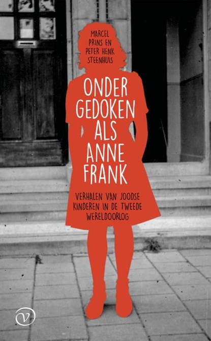 Ondergedoken als Anne Frank, Marcel Prins ; Peter Henk Steenhuis - Paperback - 9789028205529
