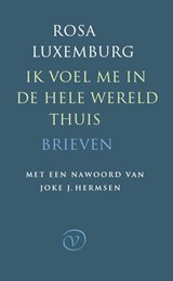 Ik voel me in de hele wereld thuis - Rosa Luxemburg - 9789028210004