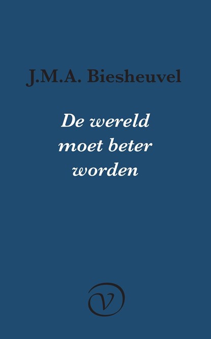 De wereld moet beter worden, J.M.A. Biesheuvel - Ebook - 9789028210998