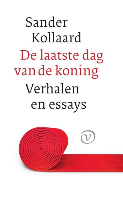 De laatste dag van de koning, Sander Kollaard - Gebonden - 9789028211025