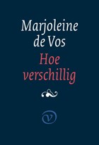Hoe verschillig | Marjoleine de Vos | 