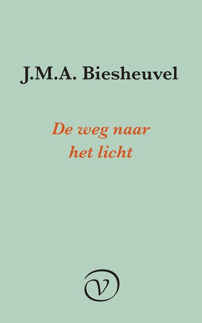 De weg naar het licht, J.M.A. Biesheuvel - Ebook - 9789028220423