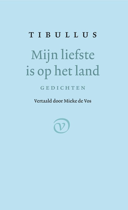 Mijn liefste is op het land, Tibullus - Ebook - 9789028220508