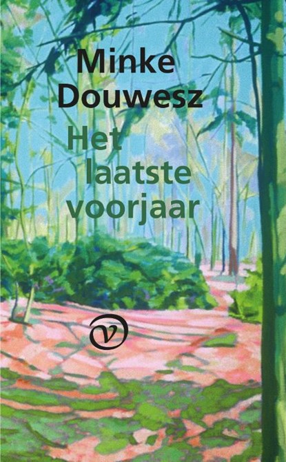 Het laatste voorjaar, Minke Douwesz - Paperback - 9789028223219