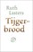 Tijgerbrood, Ruth Lasters - Paperback - 9789028231030