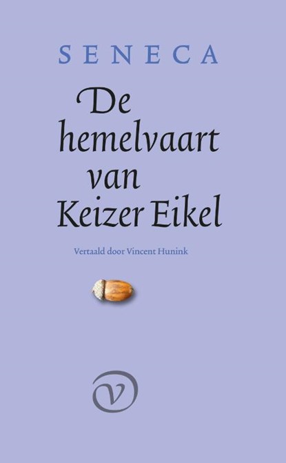 De hemelvaart van keizer Eikel, Seneca - Paperback - 9789028232044