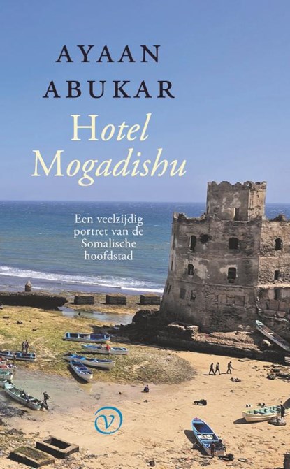 Hotel Mogadishu, Ayaan Abukar - Paperback - 9789028233188