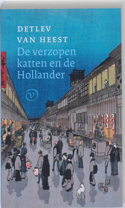 De verzopen katten en de Hollander, Detlev van Heest - Paperback - 9789028241428