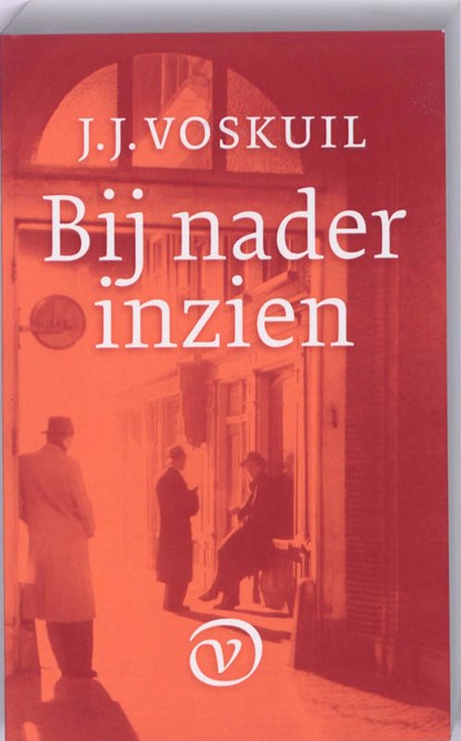 Bij nader inzien, J.J. Voskuil ; Siebren J. Rijpma - Paperback - 9789028241466