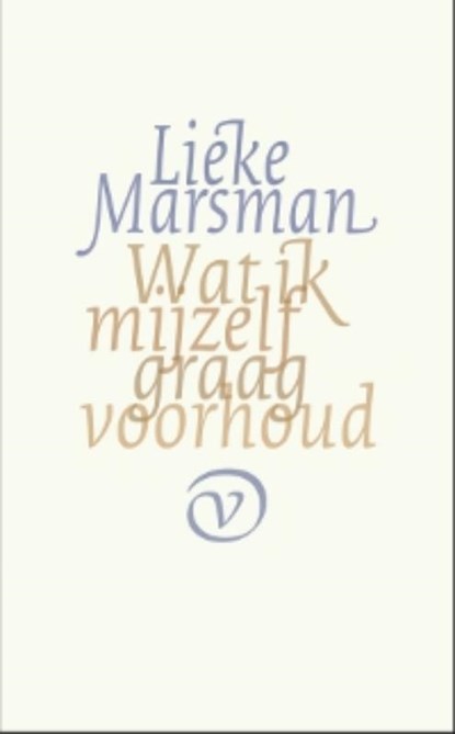 Wat ik mijzelf graag voorhoud, L. Marsman ; Lieke Marsman - Paperback - 9789028241534