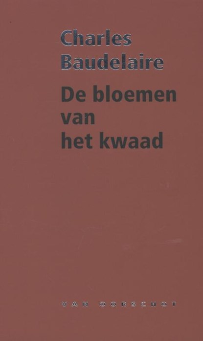 De bloemen van het kwaad, Charles Baudelaire - Gebonden - 9789028242272