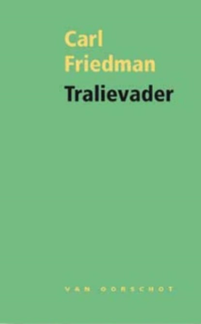 Tralievader, Carl Friedman - Gebonden - 9789028242371