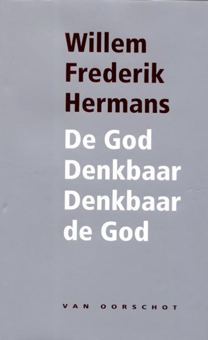 De God denkbaar denkbaar de God, Willem Frederik Hermans - Gebonden - 9789028242401