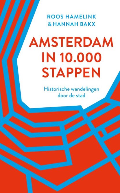 Amsterdam in 10.000 stappen, Roos Hamelink ; Hannah Bakx - Paperback - 9789028243163