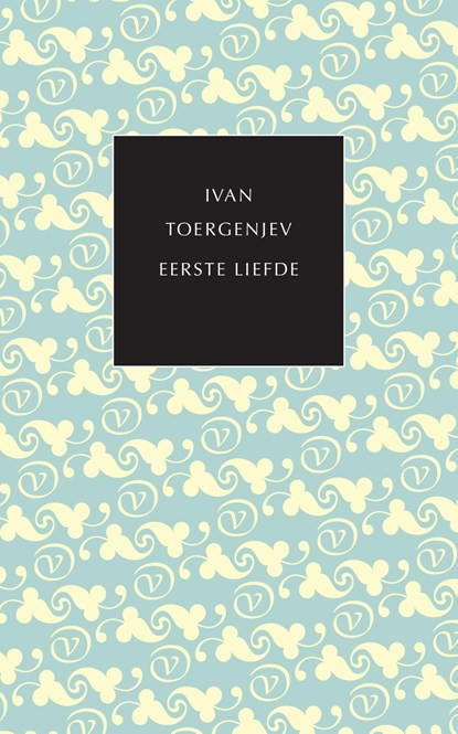 Eerste liefde, Ivan Toergenjev - Ebook - 9789028250130
