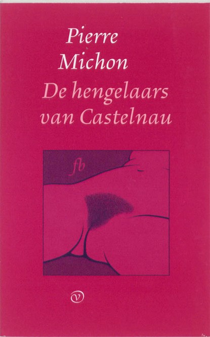 De hengelaars van Castelnau, Pierre Michon - Paperback - 9789028250505