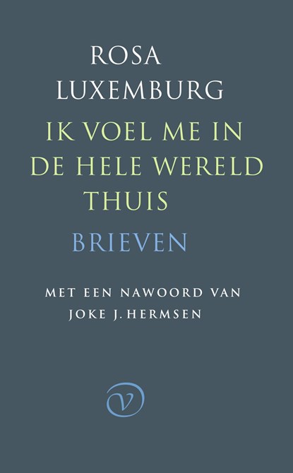 Ik voel me in de hele wereld thuis, Rosa Luxemburg - Ebook - 9789028251007