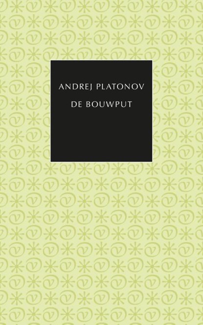 De bouwput, Andrej Platonov - Paperback - 9789028251403