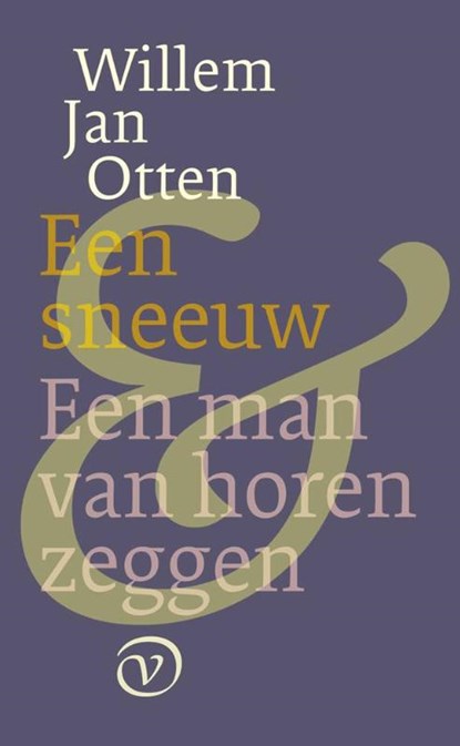 Een man van horen zeggen; Een sneeuw, Willem Jan Otten - Paperback - 9789028260436
