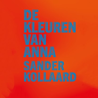 De kleuren van Anna, Sander Kollaard - Luisterboek MP3 - 9789028262386