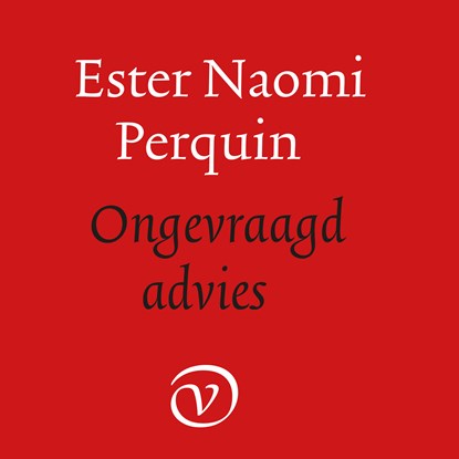 Ongevraagd advies, Ester Naomi Perquin - Luisterboek MP3 - 9789028262539