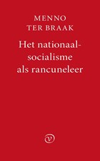 Het nationaalsocialisme als rancuneleer | Menno ter Braak | 