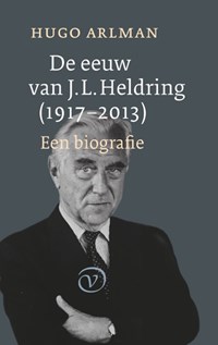 De eeuw van J.L. Heldring (1917-2013) | Hugo Arlman | 