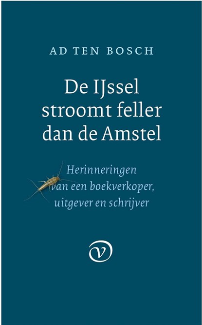 De IJssel stroomt feller dan de Amstel, Ad ten Bosch - Ebook - 9789028291096