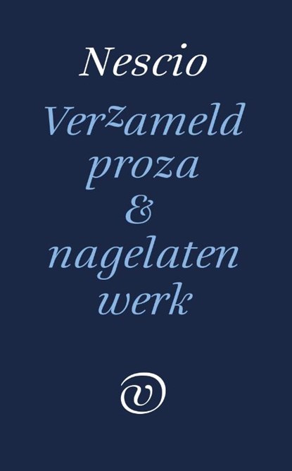 Verzameld werk en nagelaten proza, Nescio - Gebonden - 9789028292093