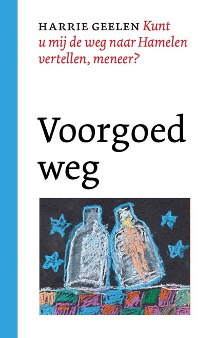 Voorgoed weg, Harrie Geelen - Ebook - 9789028292154