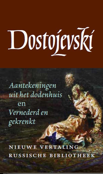 Aantekeningen uit het dodenhuis en Vernederd en gekrenkt / 3, Fjodor Dostojevski - Ebook - 9789028292444