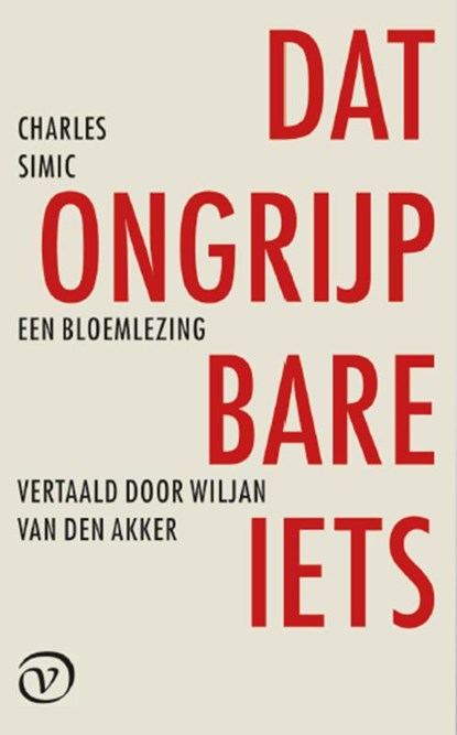 Dat ongrijpbare iets, Charles Simic - Paperback - 9789028293106