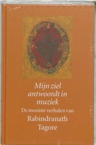 Mijn ziel antwoordt in muziek | Rabindranath Tagore | 
