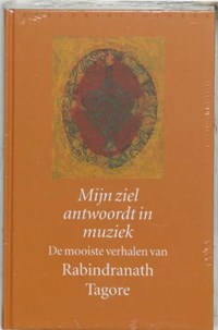 Mijn ziel antwoordt in muziek | Rabindranath Tagore | 